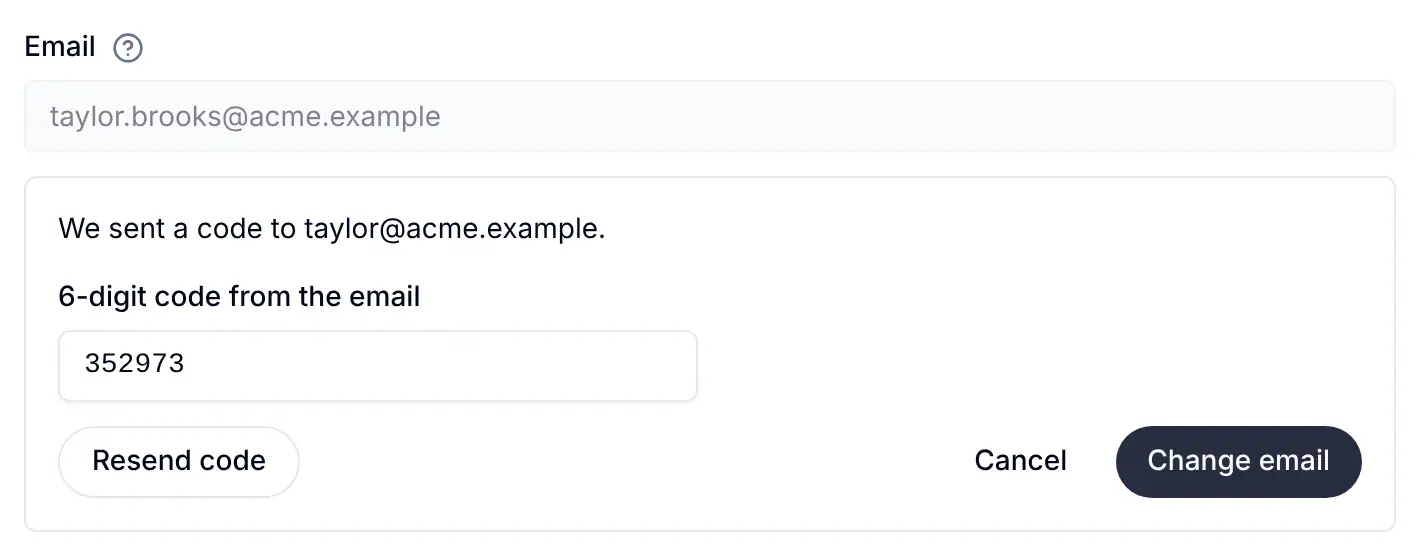 Changing the email: under the current address, We sent a code to taylor@acme.example, the box 6-digit code from the email with the code typed in, Resend code, Cancel and Change email