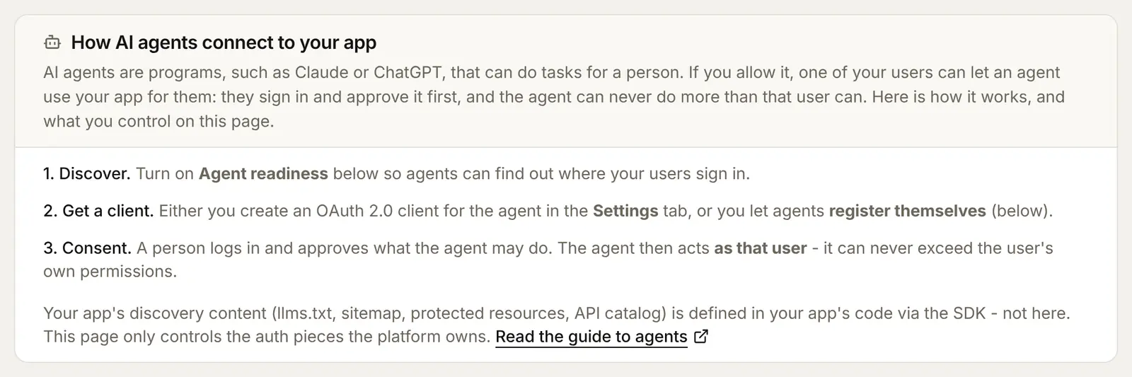 The Agent readiness tab: How AI agents connect to your app, in three steps: Discover, Get a client, Consent, where the agent acts as that user and never beyond their permissions