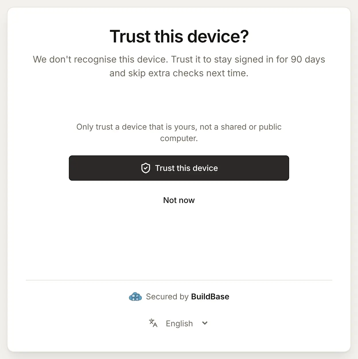 Trust this device?: "We don't recognise this device. Trust it to stay signed in for 90 days and skip extra checks next time", a warning to trust only a device that is yours, and Trust this device and Not now buttons